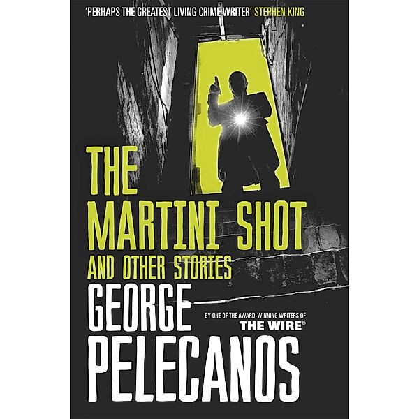 The Martini Shot and Other Stories, George Pelecanos