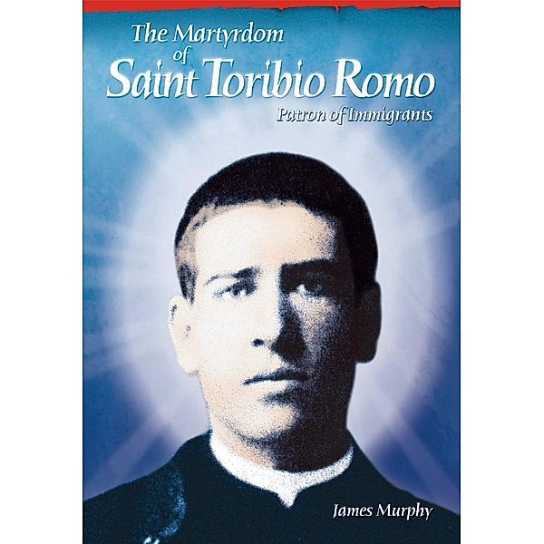 The Martyrdom of Saint Toribio Romo, Murphy James