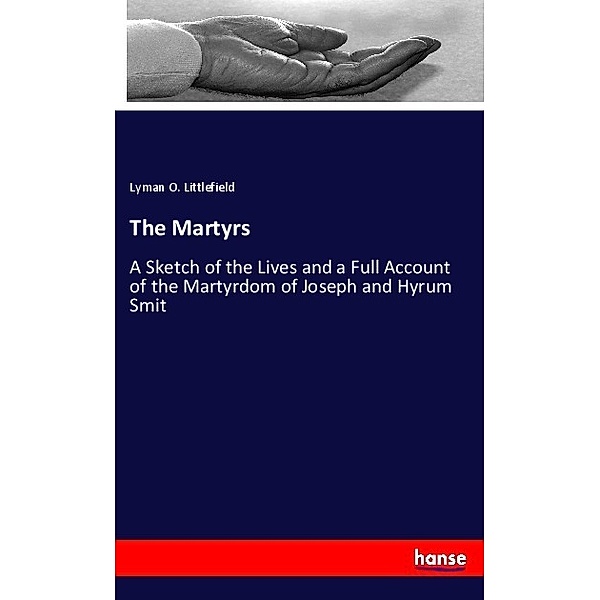 The Martyrs, Lyman O. Littlefield