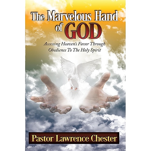 The Marvelous Hand of God, Pastor Lawrence Chester