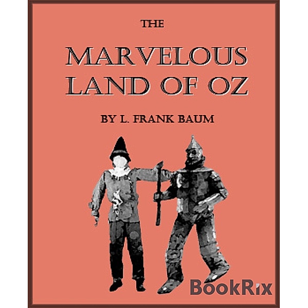 The Marvelous Land of Oz (Illustrated), L. Frank Baum