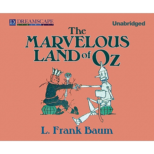 The Marvelous Land of Oz - Oz 2 (Unabridged), L. Frank Baum