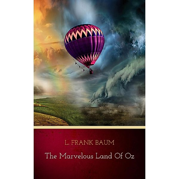 The Marvelous Land of Oz (Oz series Book 2), L. Frank Baum