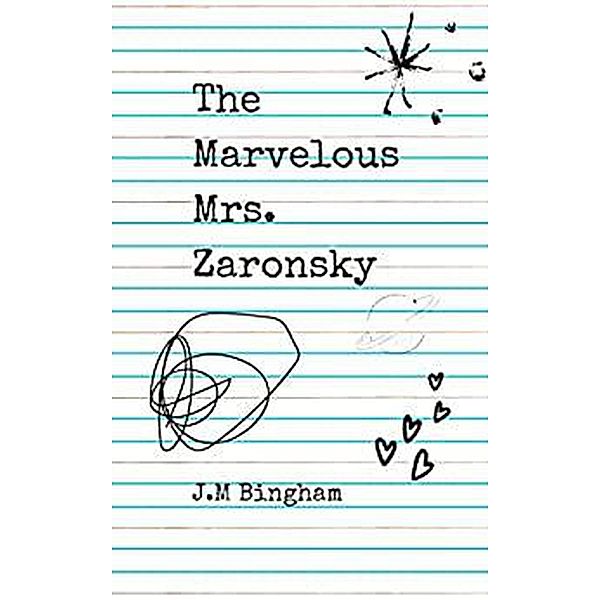 The Marvelous Mrs. Zaronsky, J. m Bingham