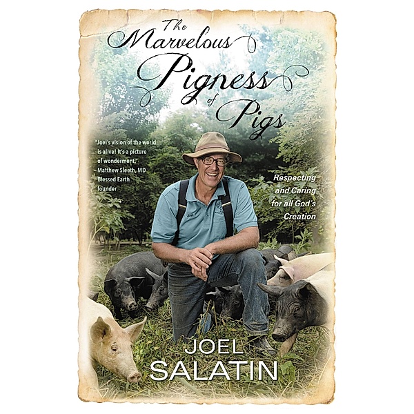 The Marvelous Pigness of Pigs, Joel Salatin