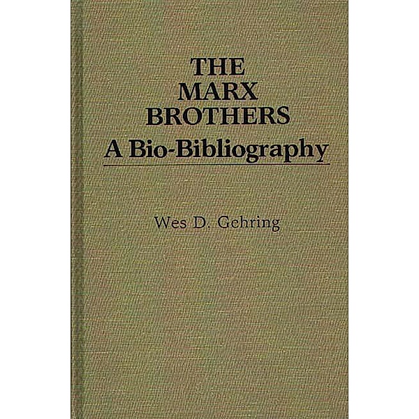 The Marx Brothers, Wes D. Gehring