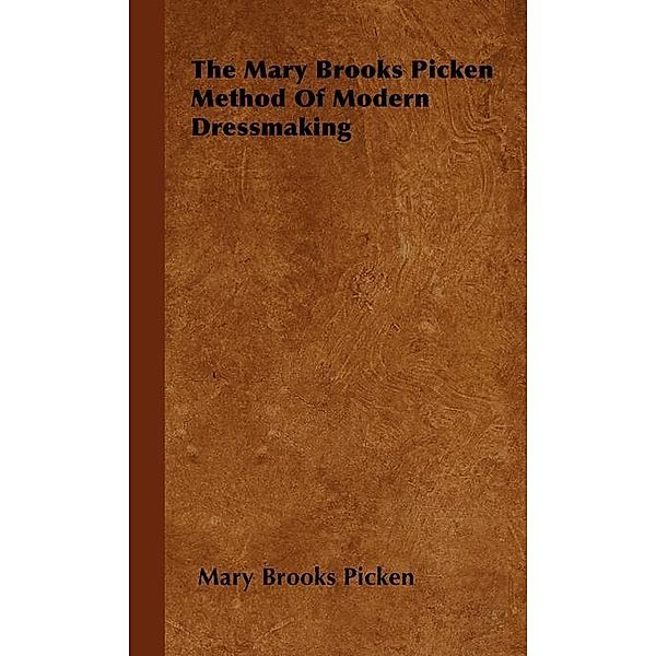 The Mary Brooks Picken Method of Modern Dressmaking, Mary Brooks Picken