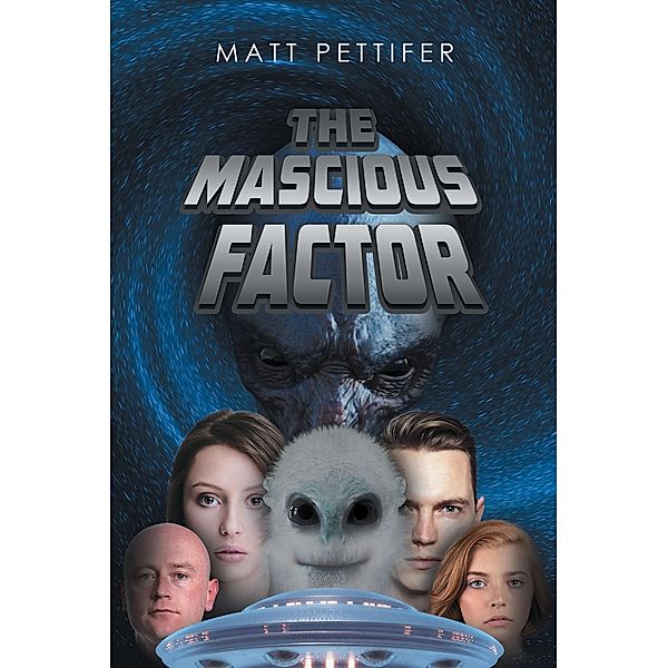 The Mascious Factor / Newman Springs Publishing, Inc., Matt Pettifer