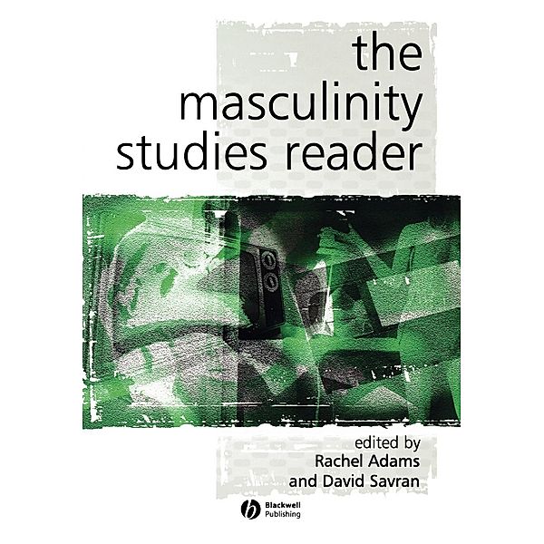 The Masculinity Studies Reader, Adams, D. Savran D.