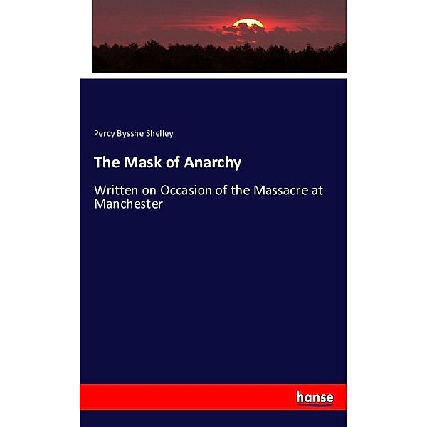 The Mask of Anarchy, Percy Bysshe Shelley, Harry B. Forman