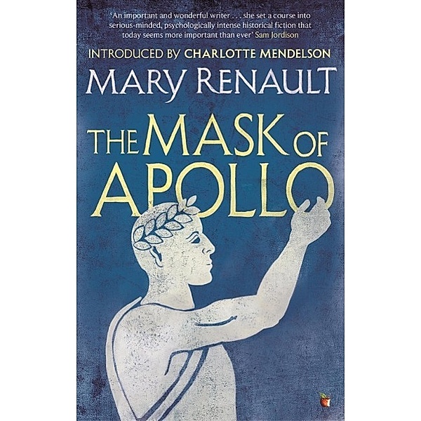 The Mask of Apollo / Virago Modern Classics Bd.327, Mary Renault