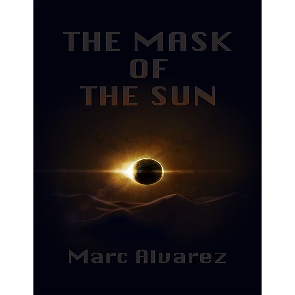 The Mask of the Sun, Marc Alvarez