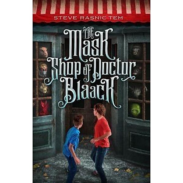 The Mask Shop of Doctor Blaack / Hex Publishers LLC, Steve Rasnic Tem