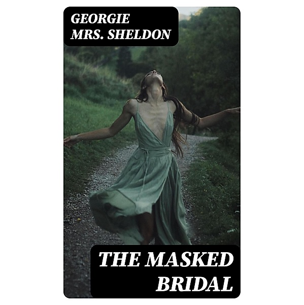 The Masked Bridal, Georgie Sheldon