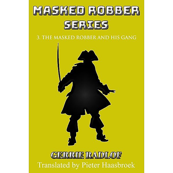 The Masked Robber and his Gang / Masked Robber Series Bd.3, Gerrie Radlof