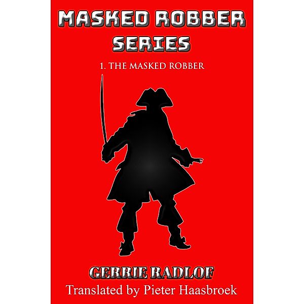 The Masked Robber / Masked Robber Series Bd.1, Gerrie Radlof