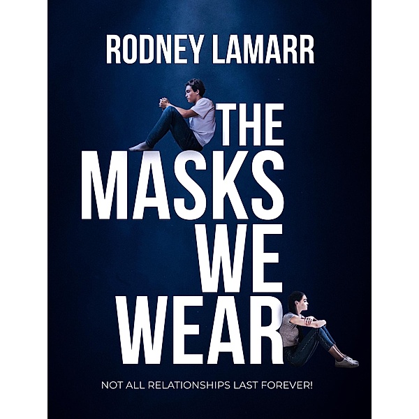 The Masks We Wear, Rodney Lamarr