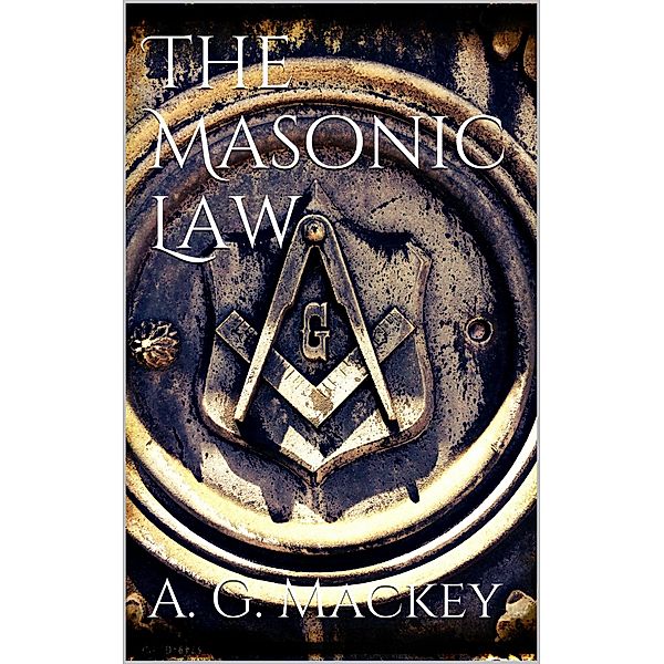 The Masonic Law, Albert G. Mackey