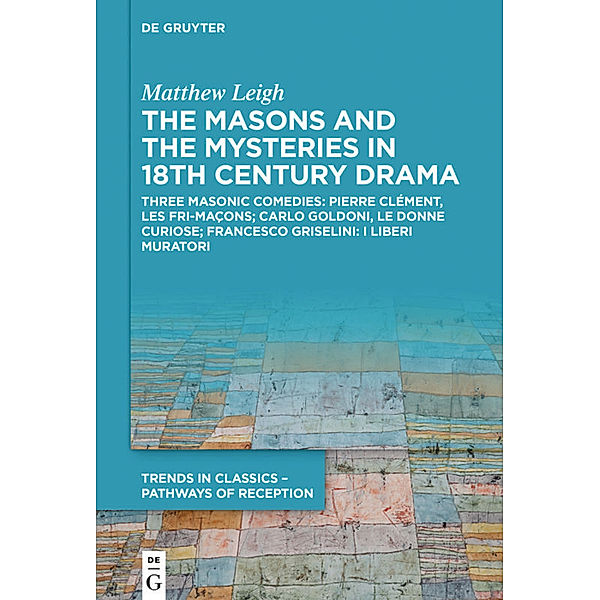 The Masons and the Mysteries in 18th Century Drama, Matthew Leigh