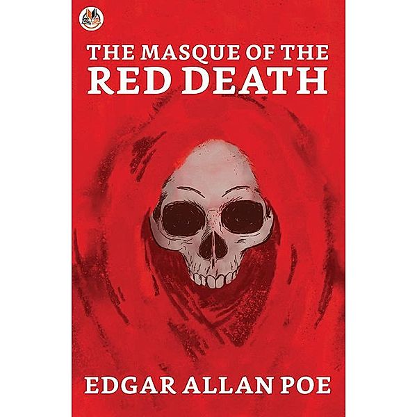 The Masque of the Red Death / True Sign Publishing House, Edgar Allan Poe