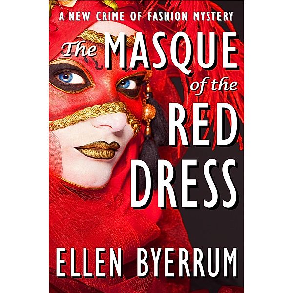 The Masque of the Red Dress (The Crime of Fashion Mysteries, #11) / The Crime of Fashion Mysteries, Ellen Byerrum