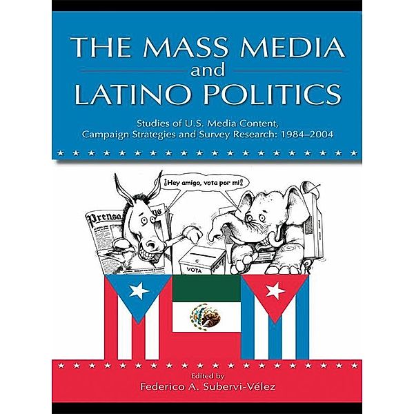 The Mass Media and Latino Politics, Federico Subervi-Velez