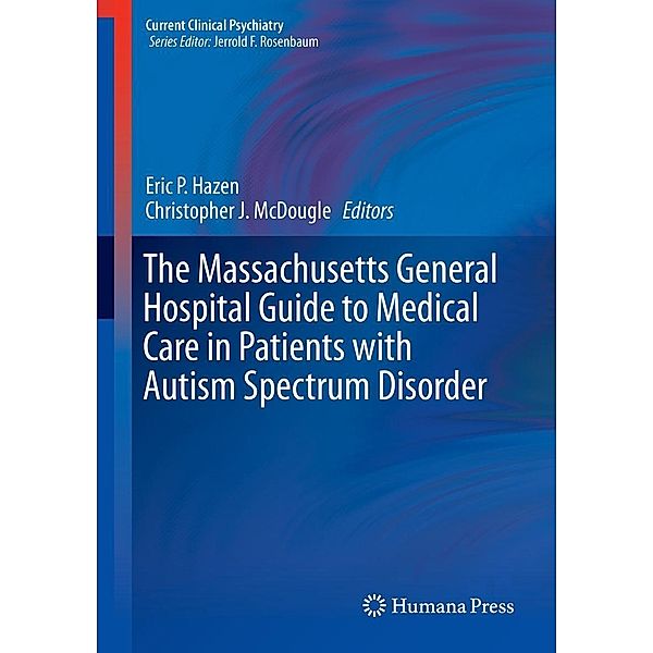 The Massachusetts General Hospital Guide to Medical Care in Patients with Autism Spectrum Disorder / Current Clinical Psychiatry