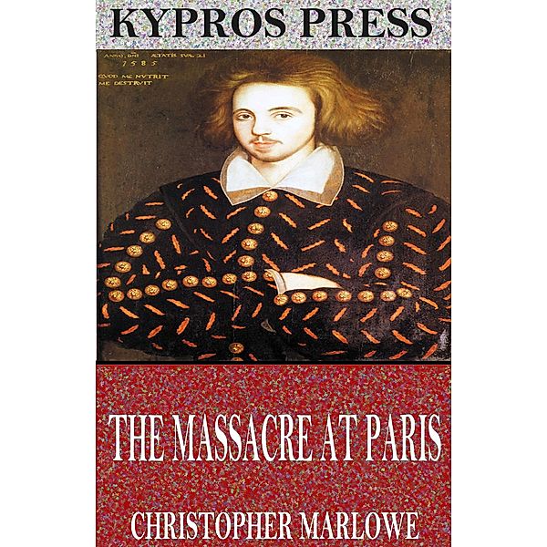 The Massacre at Paris, Christopher Marlowe