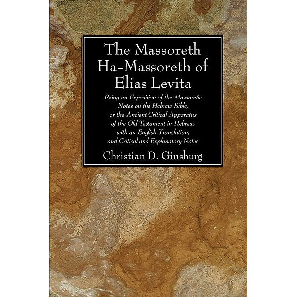 The Massoreth Ha-Massoreth of Elias Levita, Christian D. Ginsburg