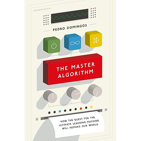 The Master Algorithm, Pedro Domingos