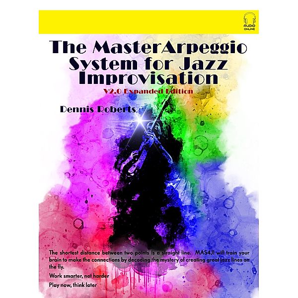 The Master Arpeggio System for Jazz Improvisation, Dennis Roberts