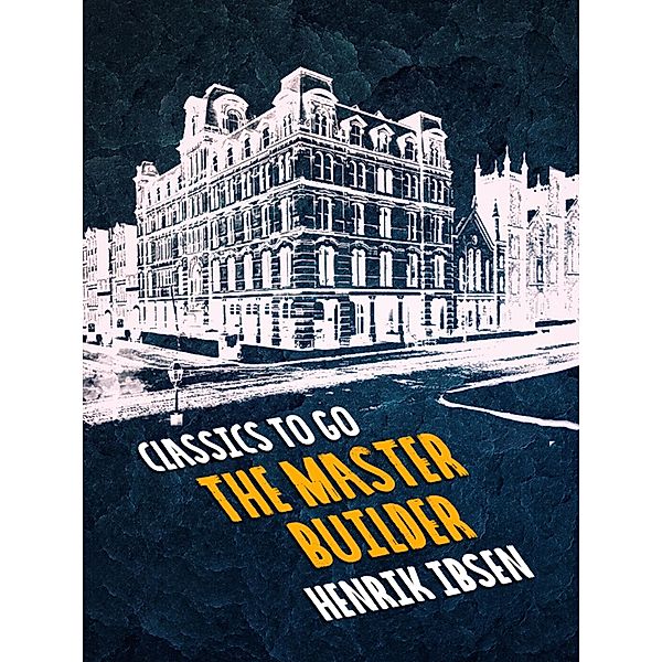The Master Builder, Henrik Ibsen