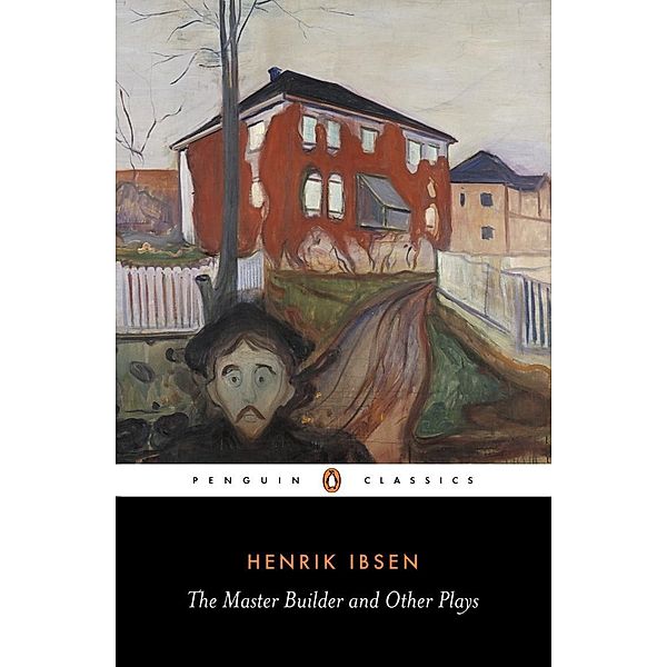 The Master Builder and Other Plays, Henrik Ibsen