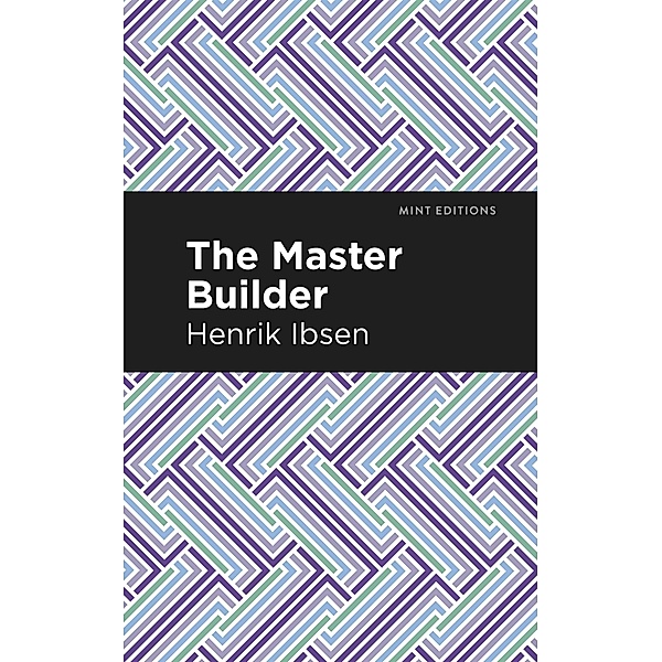 The Master Builder / Mint Editions (Plays), Henrik Ibsen