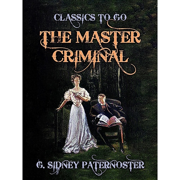 The Master Criminal, G. Sidney Paternoster