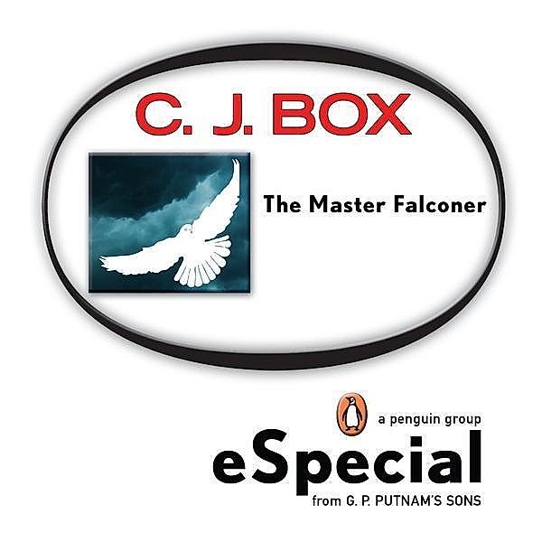 The Master Falconer: A Joe Pickett Short Story / A Joe Pickett Novel, C. J. Box