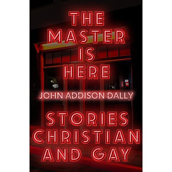 The Master is Here, John Addison Dally