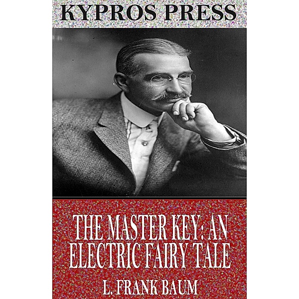 The Master Key: An Electric Fairy Tale, L. Frank Baum