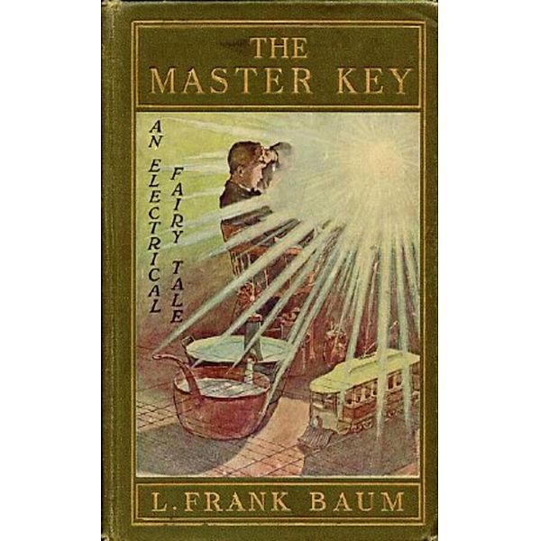 The Master Key - An Electrical Fairy Tale, L. Frank Baum