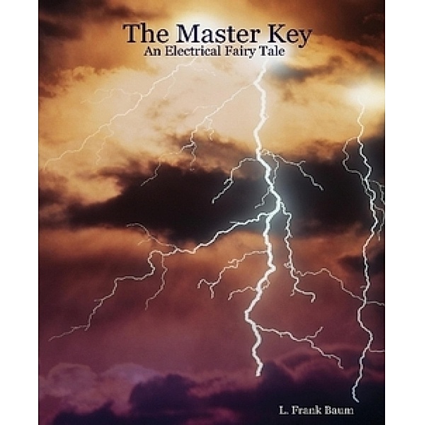 The Master Key - An Electrical Fairy Tale, L. Frank Baum