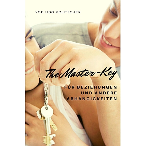 The Master-Key für Beziehungen und andere Abhängigkeiten, Yod Udo Kolitscher