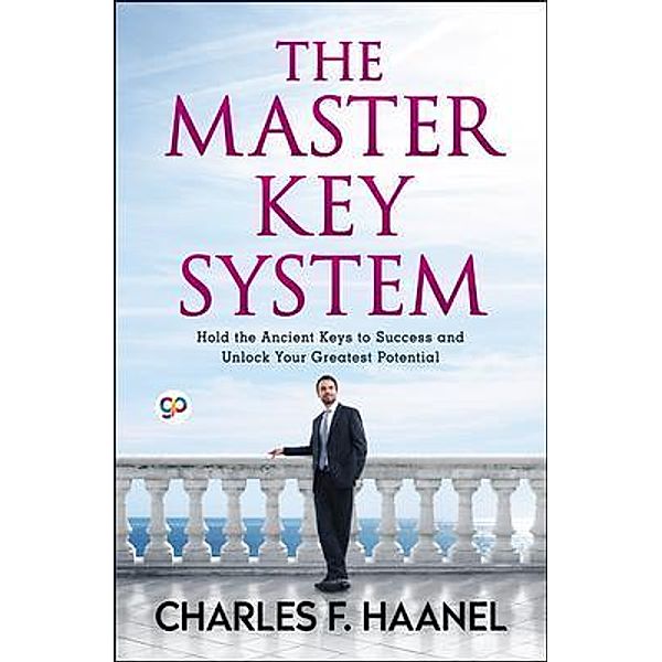 The Master Key System / GENERAL PRESS, Charles F. Haanel