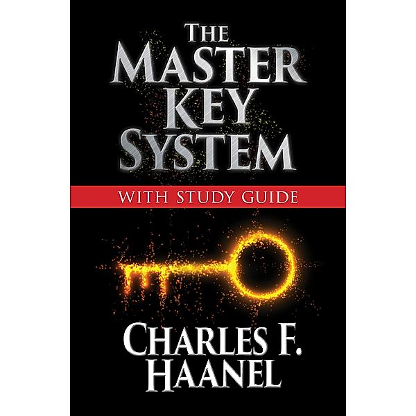 The Master Key System with Study Guide, Charles F. Haanel