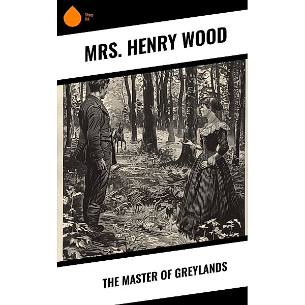 The Master of Greylands, Henry Wood