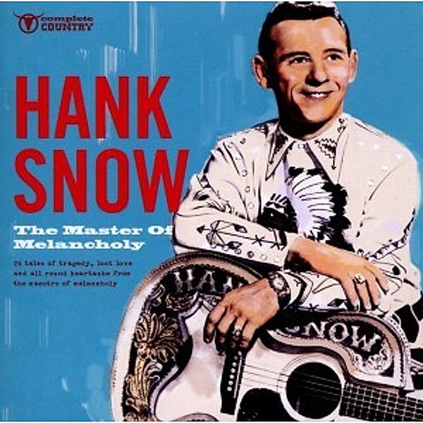 The Master Of Melancholy, Hank Snow