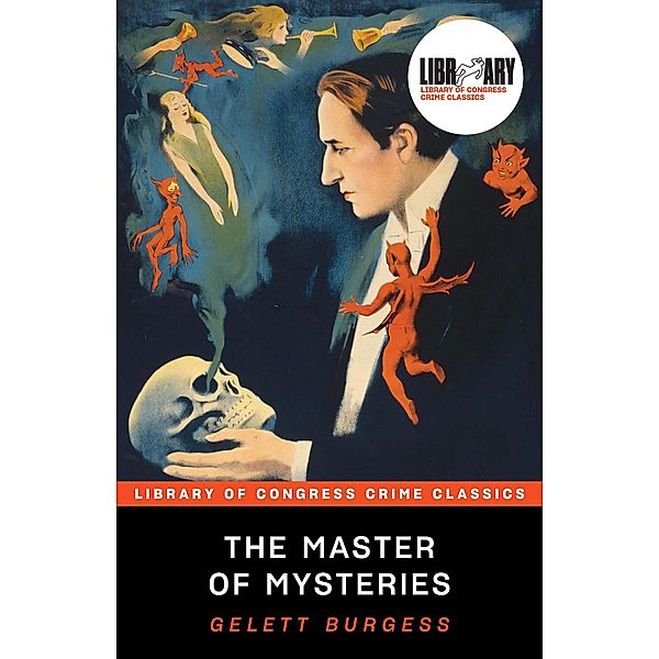 The Master of Mysteries / Library of Congress Crime Classics, Gelett Burgess