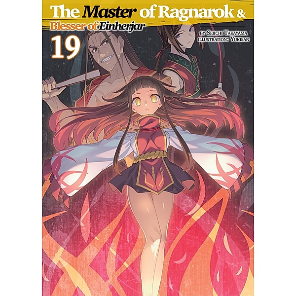 The Master of Ragnarok & Blesser of Einherjar: Volume 19 / The Master of Ragnarok & Blesser of Einherjar Bd.19, Seiichi Takayama