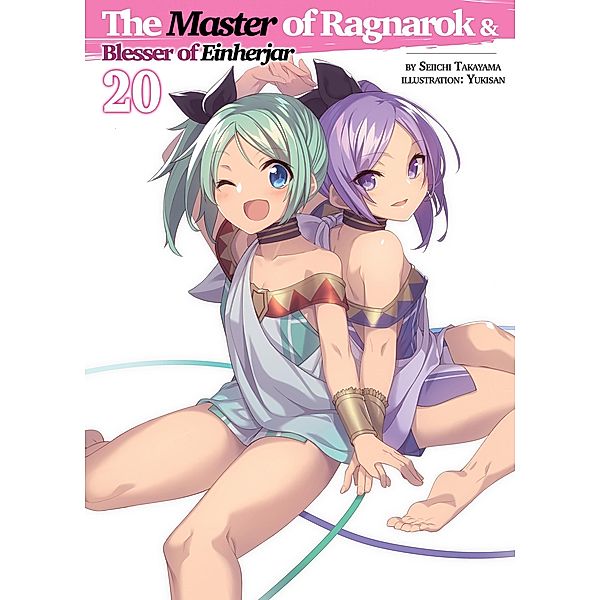 The Master of Ragnarok & Blesser of Einherjar: Volume 20 / The Master of Ragnarok & Blesser of Einherjar Bd.20, Seiichi Takayama