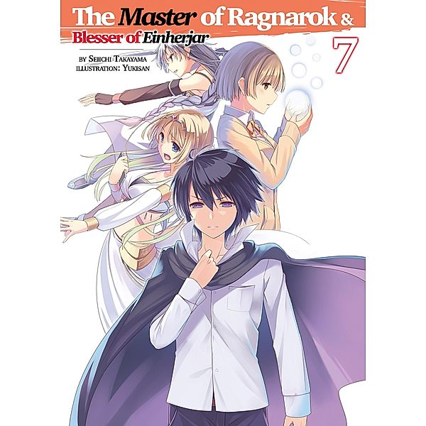 The Master of Ragnarok & Blesser of Einherjar: Volume 7 / The Master of Ragnarok & Blesser of Einherjar Bd.7, Seiichi Takayama