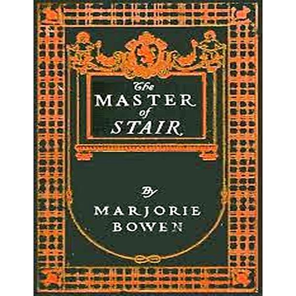 The Master of Stair, Marjorie Bowen